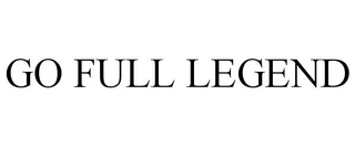 GO FULL LEGEND