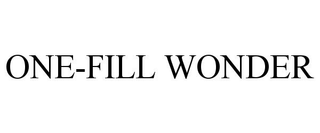 ONE-FILL WONDER