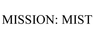MISSION: MIST