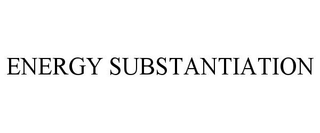 ENERGY SUBSTANTIATION