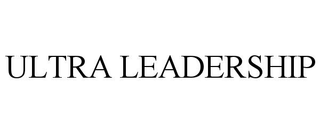 ULTRA LEADERSHIP