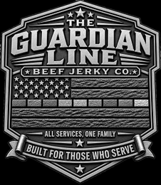 THE GUARDIAN LINE BEEF JERKY CO. ALL SERVICES, ONE FAMILY BUILT FOR THOSE WHO SERVE