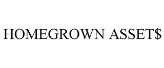 HOMEGROWN ASSET$