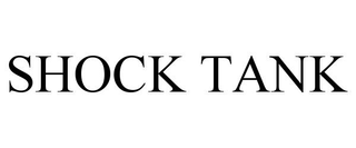 SHOCK TANK