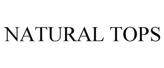 NATURAL TOPS
