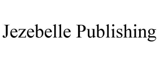 JEZEBELLE PUBLISHING