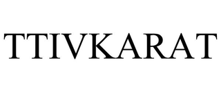 TTIVKARAT