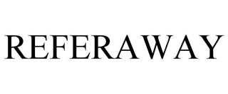 REFERAWAY