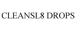 CLEANSL8 DROPS