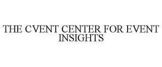 THE CVENT CENTER FOR EVENT INSIGHTS