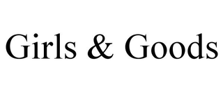GIRLS & GOODS