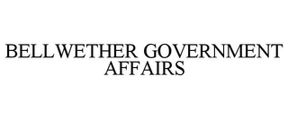 BELLWETHER GOVERNMENT AFFAIRS