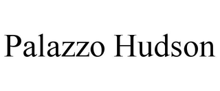 PALAZZO HUDSON
