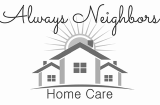 ALWAYS NEIGHBORS HOME CARE