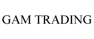 GAM TRADING