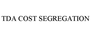 TDA COST SEGREGATION