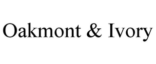 OAKMONT & IVORY