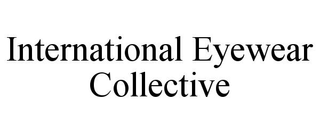 INTERNATIONAL EYEWEAR COLLECTIVE