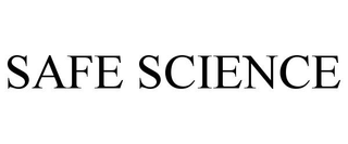 SAFE SCIENCE