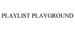 PLAYLIST PLAYGROUND