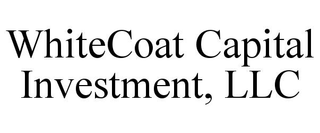 WHITECOAT CAPITAL INVESTMENT, LLC