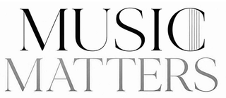 MUSIC MATTERS