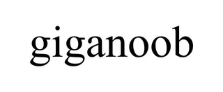 GIGANOOB