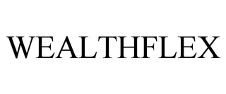 WEALTHFLEX