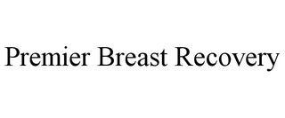 PREMIER BREAST RECOVERY
