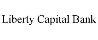 LIBERTY CAPITAL BANK