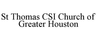 ST THOMAS CSI CHURCH OF GREATER HOUSTON