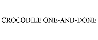 CROCODILE ONE-AND-DONE