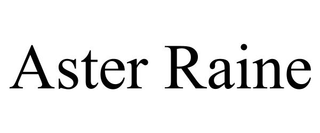 ASTER RAINE