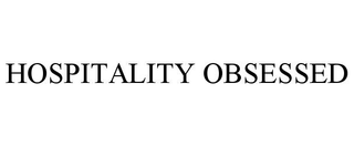 HOSPITALITY OBSESSED