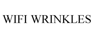 WIFI WRINKLES