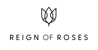 REIGN OF ROSES