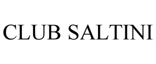 CLUB SALTINI