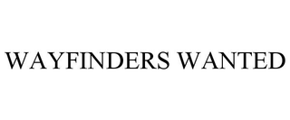 WAYFINDERS WANTED