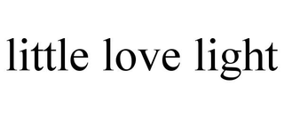 LITTLE LOVE LIGHT