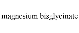 MAGNESIUM BISGLYCINATE