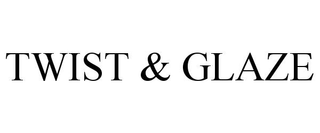 TWIST & GLAZE