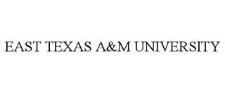 EAST TEXAS A&M UNIVERSITY