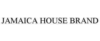 JAMAICA HOUSE BRAND