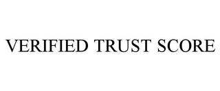 VERIFIED TRUST SCORE