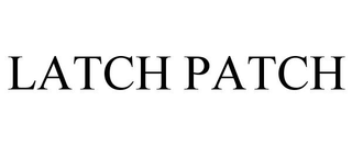 LATCH PATCH