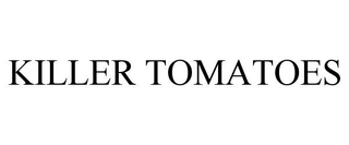 KILLER TOMATOES