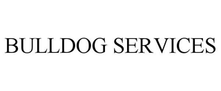 BULLDOG SERVICES