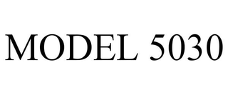 MODEL 5030