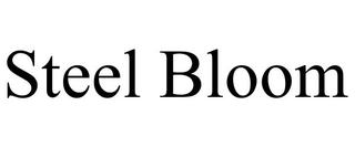 STEEL BLOOM
