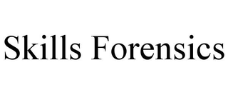 SKILLS FORENSICS